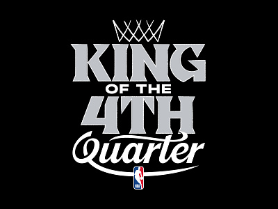 King Of The Fourth basketball king lettering logo nba poster quarter streetball type