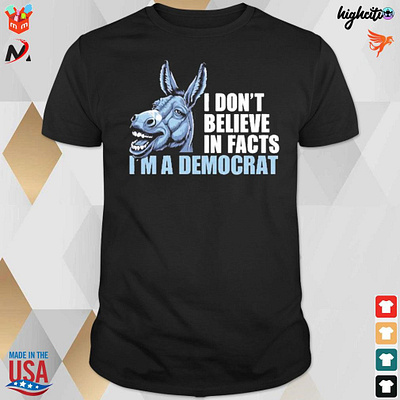 Official I Don’t Believe In Fact I’m A Democrat Dom Lucre t-shir