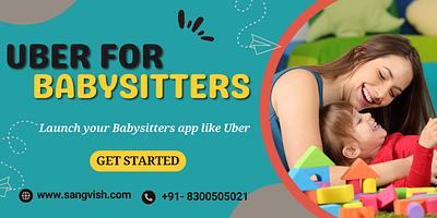 The Rise of Uber for Babysitters App to Earn Profit entrepreneurs