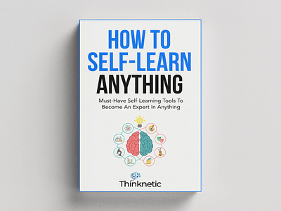 How To Self-Learn Anything book art book cover book cover art book cover design book cover mockup book design book illustration creative book cover ebook ebook cover epic book covers epic bookcovers graphic design how to self learn anything kindle book cover kindle cover minimal book cover paperback self help book cover unique book cover