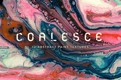 Coalesce 12 Abstract Paint Textures abstract background abstract paint abstract painting abstract texture acrylic acrylic paint acrylic painting album album art background fluid fluid paint fluid painting packaging paint painting