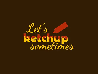 Let's ketchup sometimes / Food Truck logo branding dailylogochallenge design graphic design illustration logo typography ui ux vector