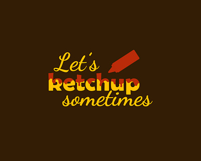 Let's ketchup sometimes / Food Truck logo branding dailylogochallenge design graphic design illustration logo typography ui ux vector