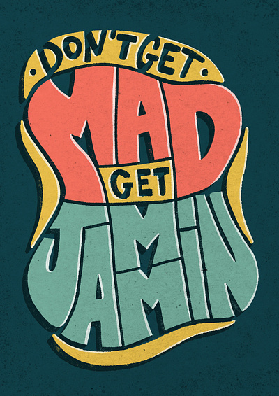 Don't Get Mad, Get Jammin - Lettering art digital art flat handlettering illustration lettering typography