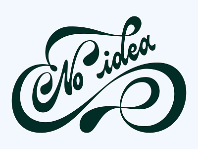 Saturday Type Club: Week 123 "No idea" cursive fancy flourish juicy lock up middle ground made no idea saturday type club script stc typography