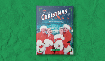 TCM® CHRISTMAS IN THE MOVIES (REVISED & EXPANDED) book design cover design page layout typography