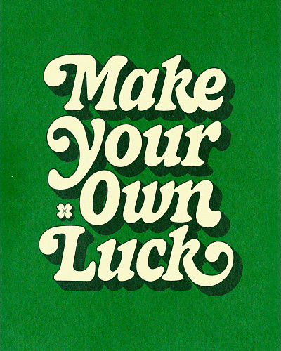 Make Your Own Luck creative design graphic design illustration lettering letters type design typography