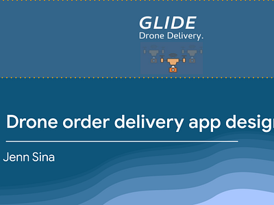 GLIDE drone delivery app branding copywriting design desktop friendly graphic design illustration logo personas prototyping ui usability study user research ux design wire frames