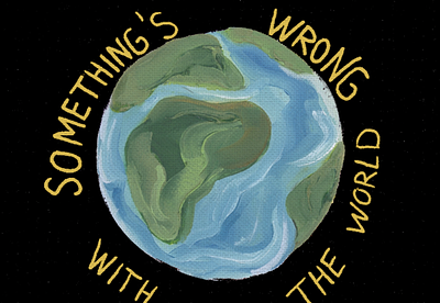 Somethings wrong with the world animation artwork band design illustration indie music painting planet single visuals world