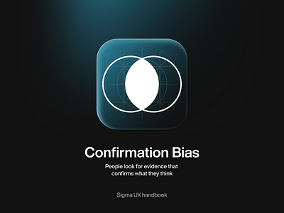 Sigma UX handbook - Confirmation Bias confirmation bias sigma sigma ux handbook ui ux