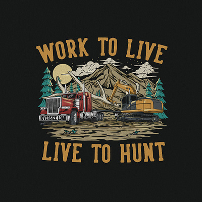 WORK TO LIVE apparel appareldesign buldozer customdesign customillustration deer forest handdrawn illustration mountain retro truck tshirt tshirtdesign vector vintage vintageartwork vintagedrawinng vintageillustration