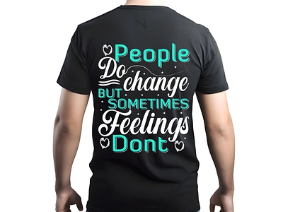 People Do Change But Sometimes Feelings Don't Creative T-Shirt animation bajumurah brand branding creative t shirt creative t shirt design dress fashionblogger fashionstyle follow graphic design kaosdistro modafeminina motion graphics onlineshop streetstyle t shirt t shirt design tshirtmurah tshirtstore