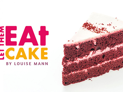 LET THEM EAT CAKE - Brand Design for Cake Designer brand brand design brand identity branding branding design branding identity business brand business branding business logo cake cake brand cake branding cake decorator cake designer cake logo logo logo design small business branding visual branding visual identity