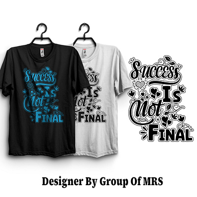 SUCCESS IS NOT FINAL graphic design interests