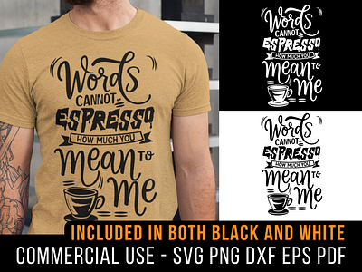 Words Cannot Espresso How Much You Mean To Me cafe capuccino coffee cricut design dxf espresso funny funny quote latte love coffee png saying shirt design silhouette svg t shirt typography