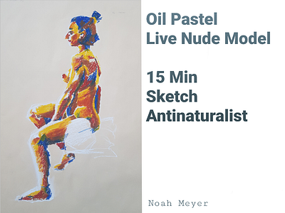 Oil Pastel - Live Model Drawing antinaturalism live drawing live model nude model oil pastel sketch