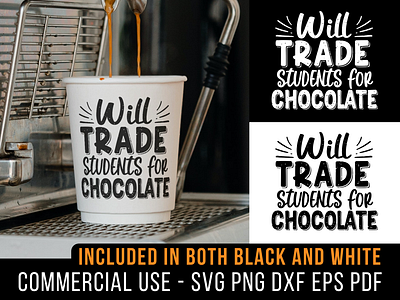 Will Trade Students For Chocolate cricut design dxf funny ironic png profesor shirt design silhouette student svg t shirt teacher teaching typography