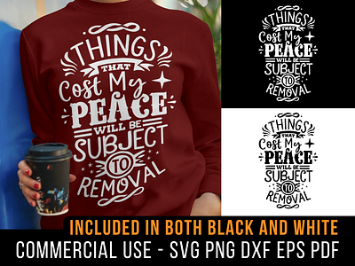 Things That Cost My Peace Will Be Subject To Removal cricut design dxf funny ironic lol png quote sarcastic saying shirt design silhouette subject to removal svg t shirt typography
