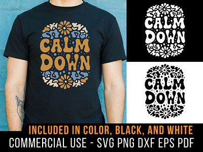 Calm Down calm calm down cricut cut files dxf flower groovy illustration png rest shirt design silhouette summer svg t shirt typography