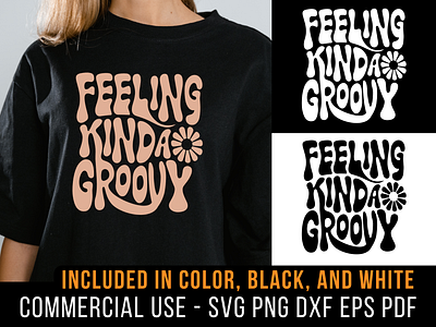 Feeling Kinda Groovy cricut design dxf groove groovy png retro shirt design silhouette svg t shirt trendy typo typography wavy