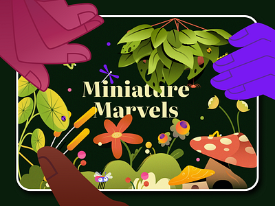 A Series of Hands with Tiny Treasures animation colorfull cover flowers geometric graphic design hands illustartion insects lines miniature marvels motion graphics nature plants series shapes tiny treasures vector