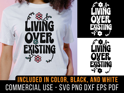 Living Over Existing cricut design dxf existing flowers groovy living png retro shirt design silhouette svg t shirt trendy typography