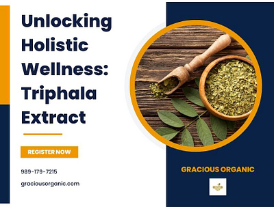 Unlocking Wellness: Triphala Extract by Gracious Organic
