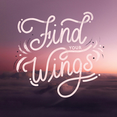 Find your Wings han handlettering illustration lettering motivational process procreate quotes script type
