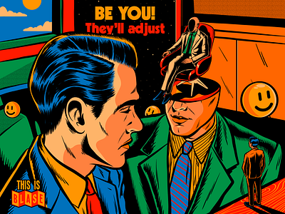 BE YOU! They’ll adjust. art illustration positive energy positivity psychedelic retro surrealism vector vintage