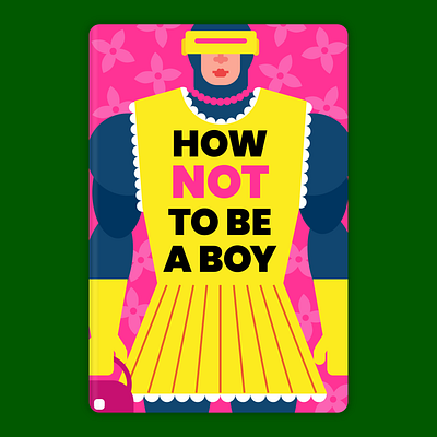How Not to Be a Boy book cover book cover design digital illustration flat style graphic design illustration vector illustration