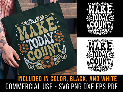 Make Today Count cricut design dxf groovy mood png positive shirt design silhouette svg t shirt typography uplifting vibe