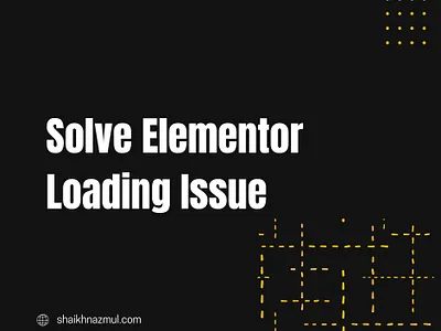 Solve Elementor Loading Issue solve elementor loading issue