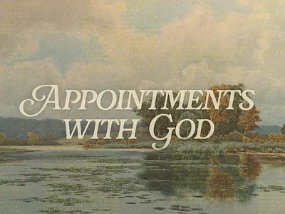 Appointments with God art brand branding church design graphic design message series sermon