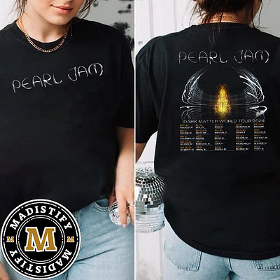 Pearl Jam Dark Matter 2024 World Tour Schedule Date List Double design tshirt