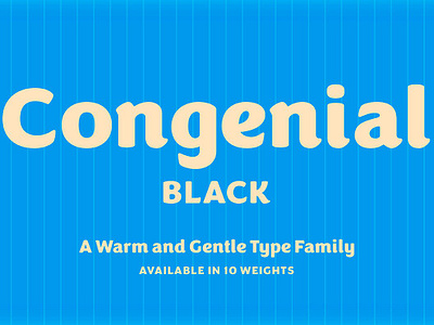 Congenial Black Font advertising black bold congenial black font contemporary display friendly geometric headline humanist legible light logo magazine modern poster round sans thin