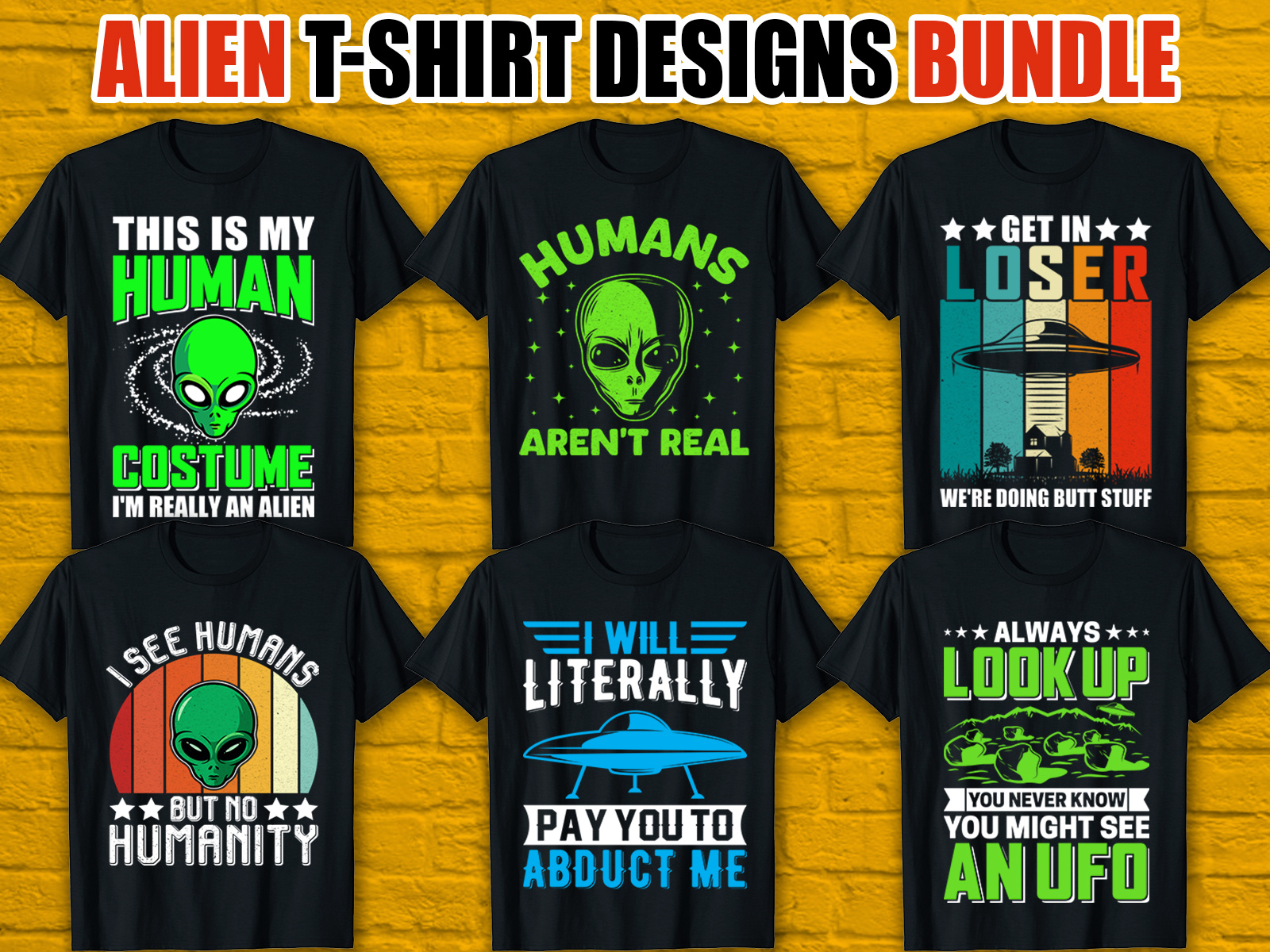 Alien T-shirt Designs Bundle alien alien art alien tshirt custom t shirt design fashion galaxy art graphic design human costume planet shirt space shirt spaceship t shirt tee shirt trendy trendy tshirt tshirts design typography typography t shirt ufo