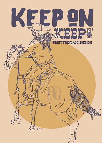 Keep On Keepin' On cowgirl cowgirl illustration horse art illustration illustrator quarter horse rodeo poster western western art