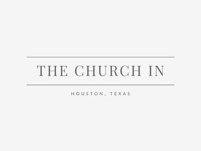 Logo ideas for The Church in Houston branding church design graphic design logo typography ui ux web design