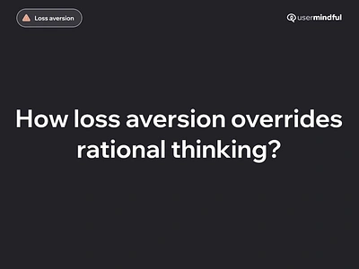 How loss aversion overrides rational thinking? app app design behavior behavior design behavior engine design interface mobile app research user experience ux design uxdesign web design