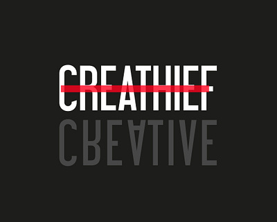 Be Creative not CreaTHIEF banner branding creative graphic design log design motivational poster