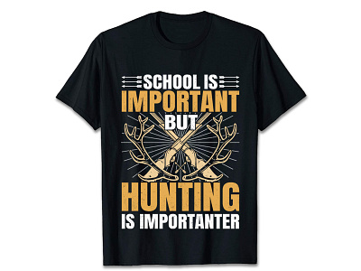 School is Important but Hunting is Importanter amaozn tshirt amazon t shirt best t shirt custom t shirt design etsy t shirt fishing t shirt graphic design hunting hunting tshirt teesdesign tshirt typography typography t shirt