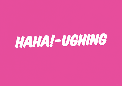 Haha!-ughing | Typographical Poster font funny graphics laugh letters poster sans serif simple text typography