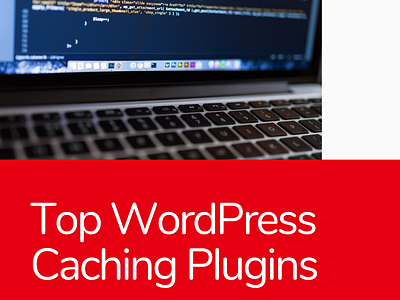 Best Caching Plugins for WordPress to Speed Up a Site custom software development mobile app development shopify development wordpress wordpress development sevices