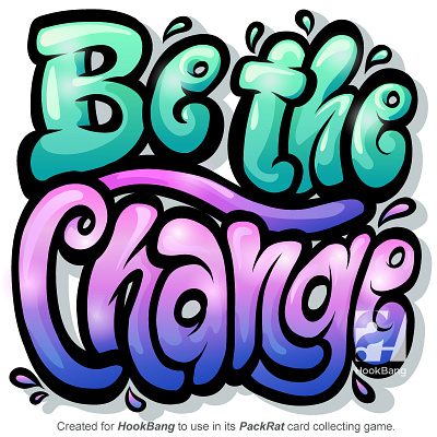 Be the change / created for PackRat game be the change design grafitti graphic design illustration illustrative lettering logo modern quote vector