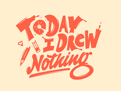Today I Drew Nothing – clothing print clothing print design illustration lettering merch print typography