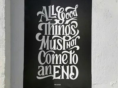 All Good Things Must Not Come To An End austin graphic design handlettering lettering poster procreate screenprint sxsw type typography