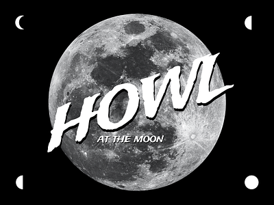 Howl at the Moon blackandwhite graphic design minim minimal moon oldmovie poster retro sign simple