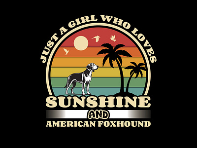 Just a girl who loves sunshine and American Foxhound T shirt american foxhound vector