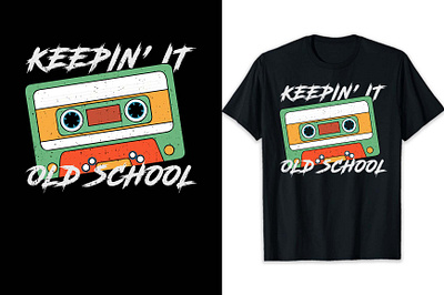 Keepin' It Old School t shirt design t shirt designer
