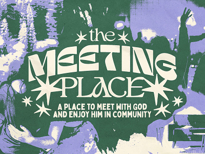 The Meeting Place church community design font freinds god handmade illustration jesus lettering meeting meeting place star texture type typography worship